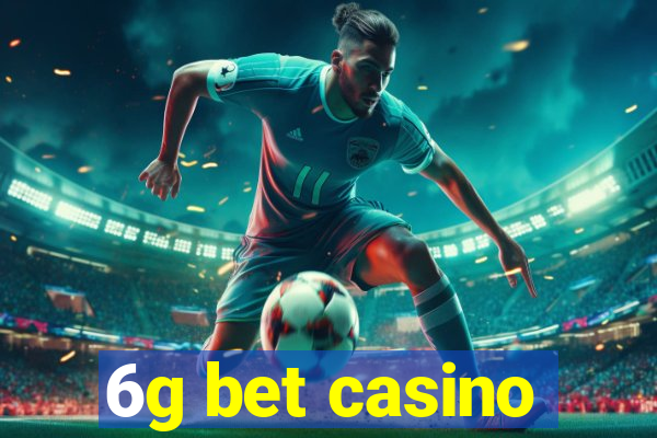 6g bet casino